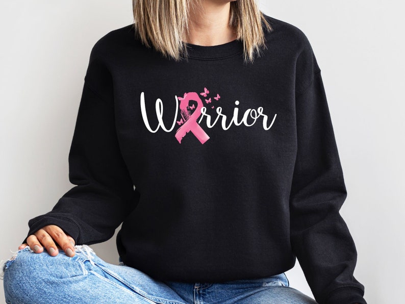 Warrior Sweatshirt, Cancer Awareness Sweatshirt, Pink Ribbon Sweatshirt, Breast Cancer Sweatshirt, Cancer Warrior T-Shirt, Motivation Sweat