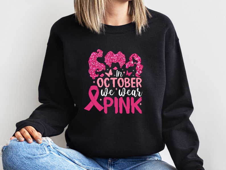 In October We Wear Pink Sweatshirt, Breast Cancer , Cancer Hoodie, Cancer Shirt, Breast Cancer Month, Cancer Awareness Shirt, October Tee