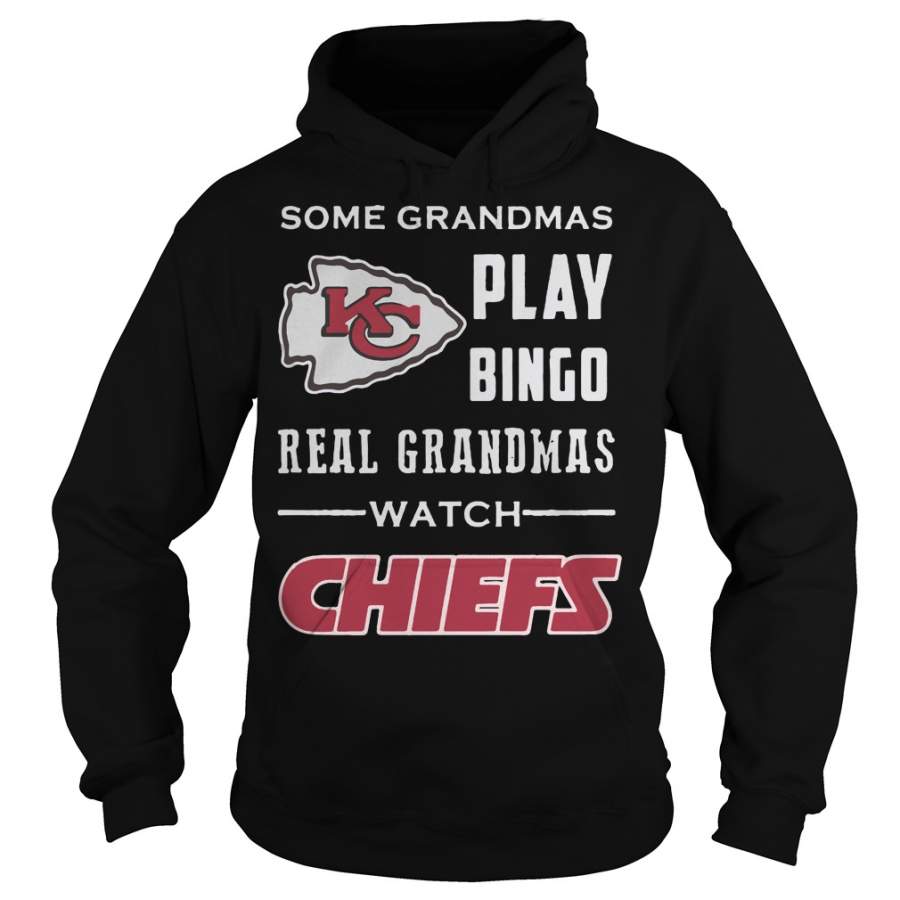 Kansas City Chiefs: Some grandmas play bingo real grandmas watch chiefs Hoodie