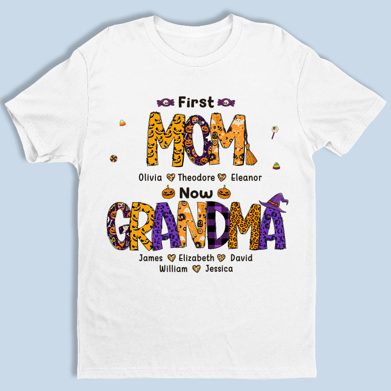 First Mom Now Grandma – Family Personalized Custom Unisex T-Shirt, Hoodie, Sweatshirt – Autumn Fall Gift For Grandma