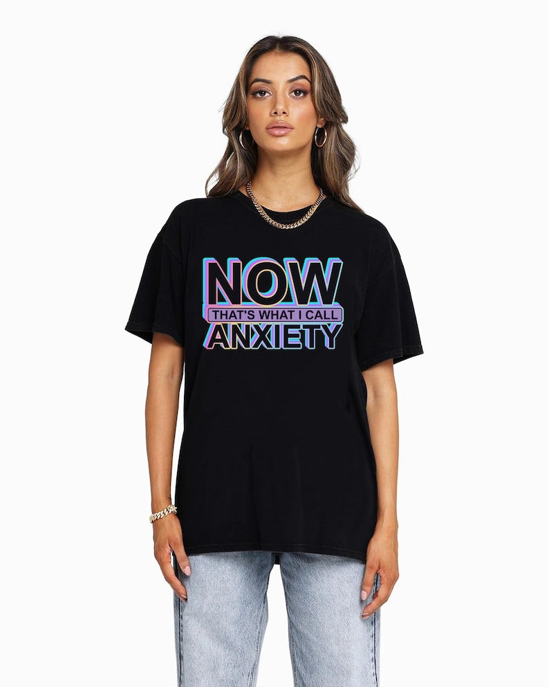 Now That’S What I Call Anxiety Shirt, Anxiety Awareness Shirt, Funny Anxiety Shirt, Mental Health Shirt, Sarcastic Shirt, Sweatshirt, Hoodie