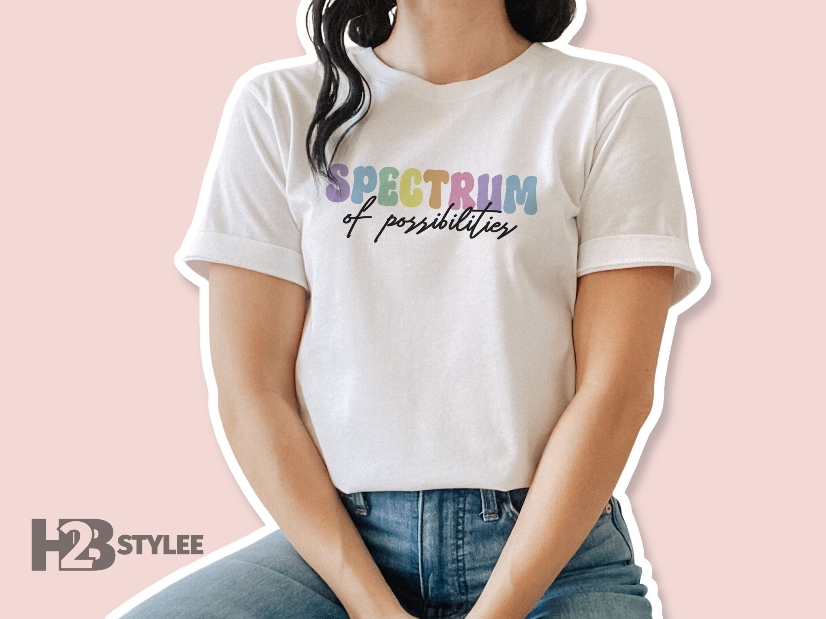 Spectrum Of Possibilities Autism Awareness Support Gift Neurodiversity Special Education Unisex T Shirt, Sweatshirt, Hoodie