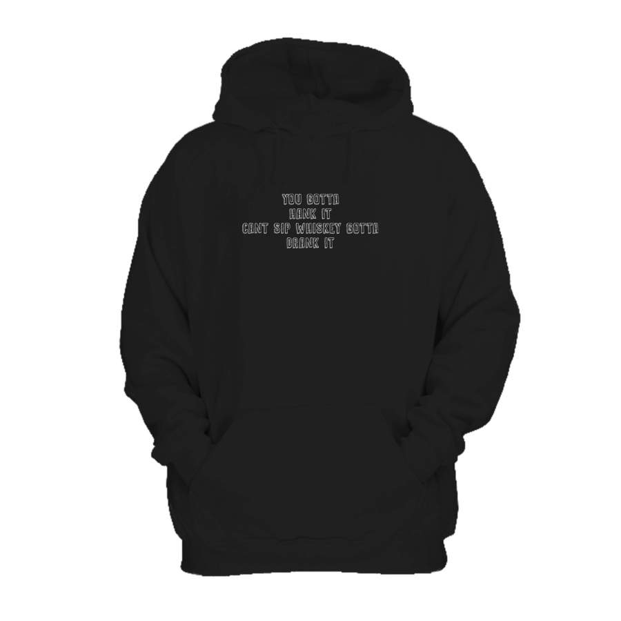 You Gotta Hank It Whiskey Moore Country Concert Hoodie