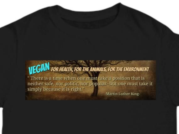 Vegan Martin Luther King Quote Vegetarian T Shirt Tee Animal Lover Peaceful Living Love Ethical Moral Kind Healthy Life Style