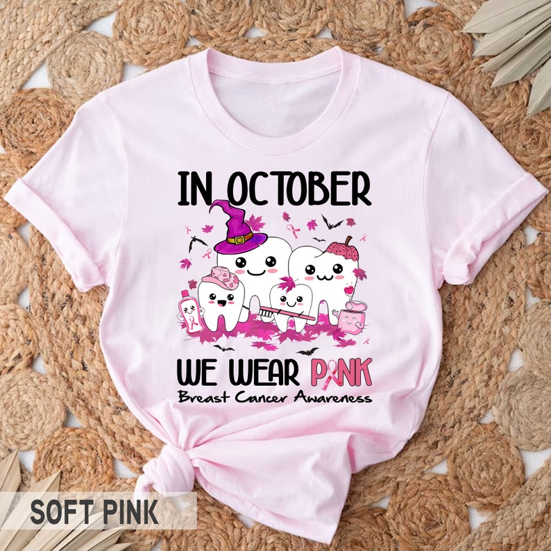 Dental Breast Cancer October Shirt, In October We Wear Pink, Dental Teeth Pink Shirt, Breast Cancer Support Shirt, Dentist Gift