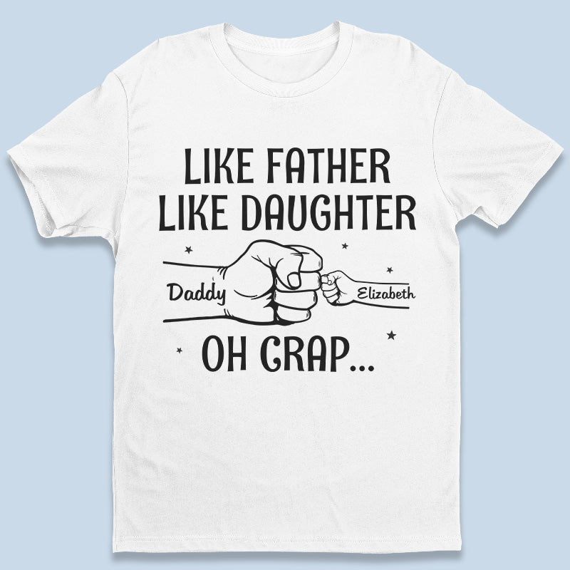 Like Father Like Son, Daughter – Family Personalized Custom Unisex T-Shirt, Hoodie, Sweatshirt – Father’S Day, Birthday Gift For Dad