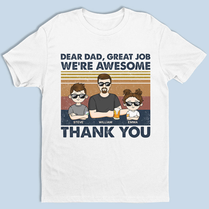 Dear Dad, Great Job I’M All Awesome Thank You Young – Family Personalized Custom Unisex T-Shirt, Hoodie, Sweatshirt – Father’S Day, Birthday Gift For Dad