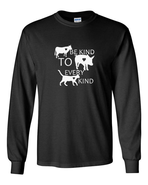 Long Sleeve Mens Be Kind To Every Kind Shirt Vegan Vegetarian Pet Lovers Tee Love For The Animals T Shirt