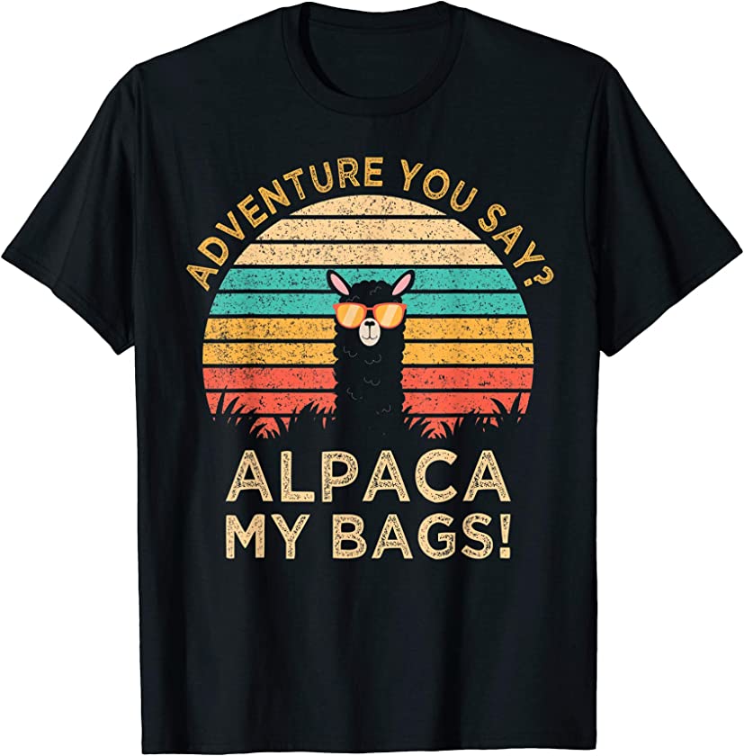 Adventure You Say? Alpaca My Bags Vintage Funny Travel Gift T-Shirt