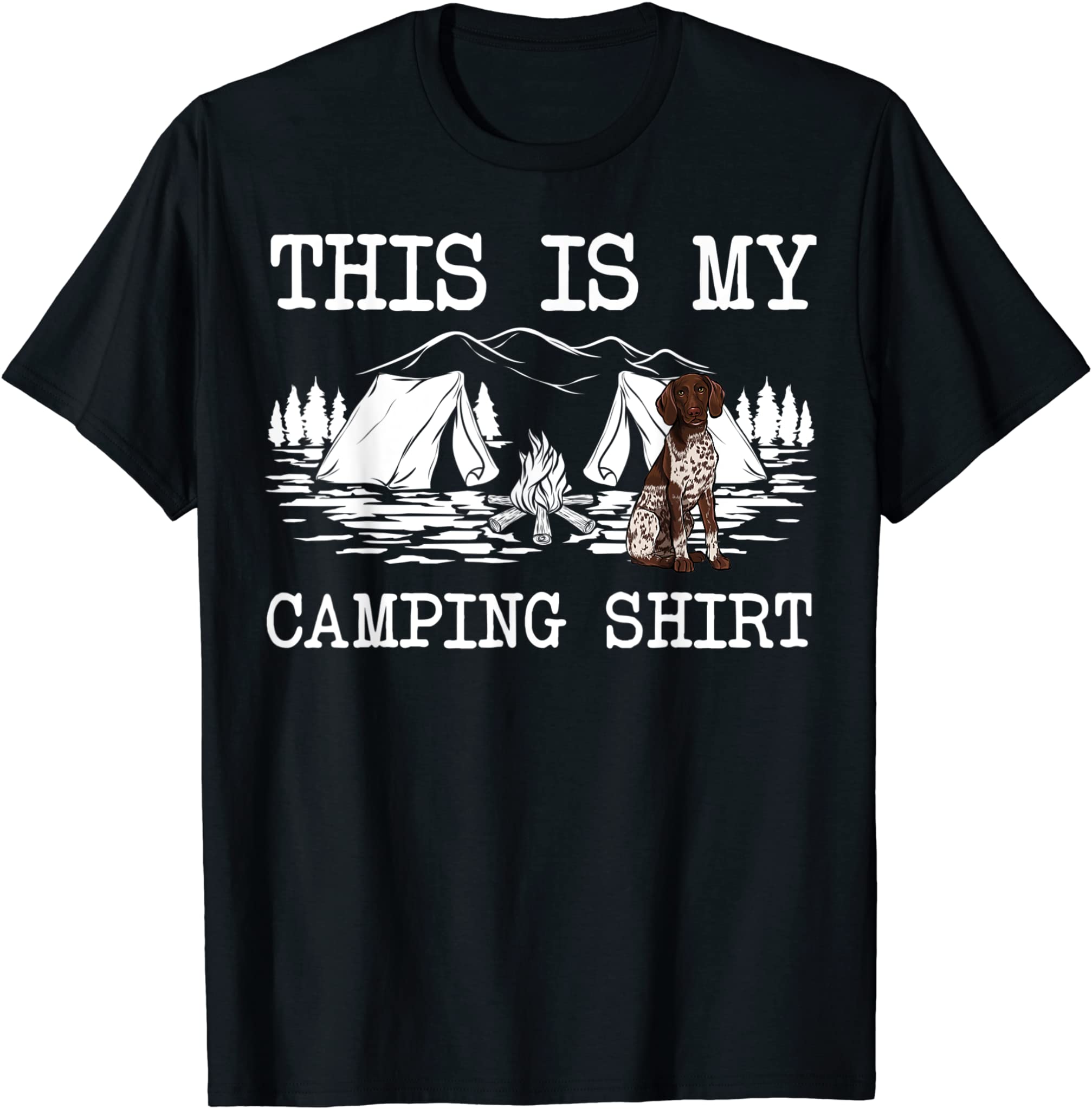 Campfire German Shorthaired Pointer Dog This Is My Camping T-Shirt