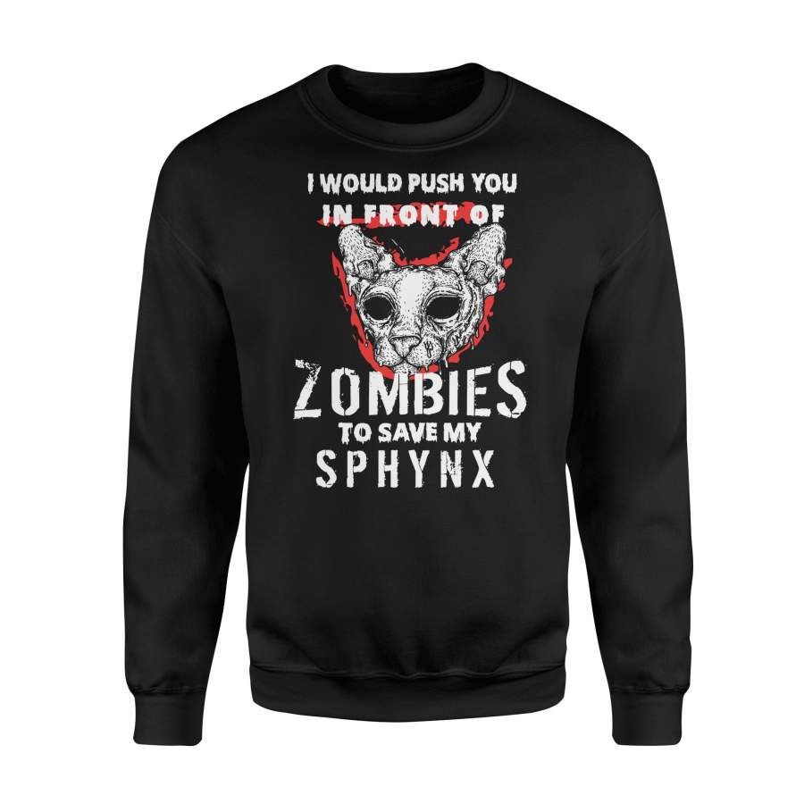 I Would Push You Into Zombie To Save My Sphynx Cat Halloween Sweatshirt
