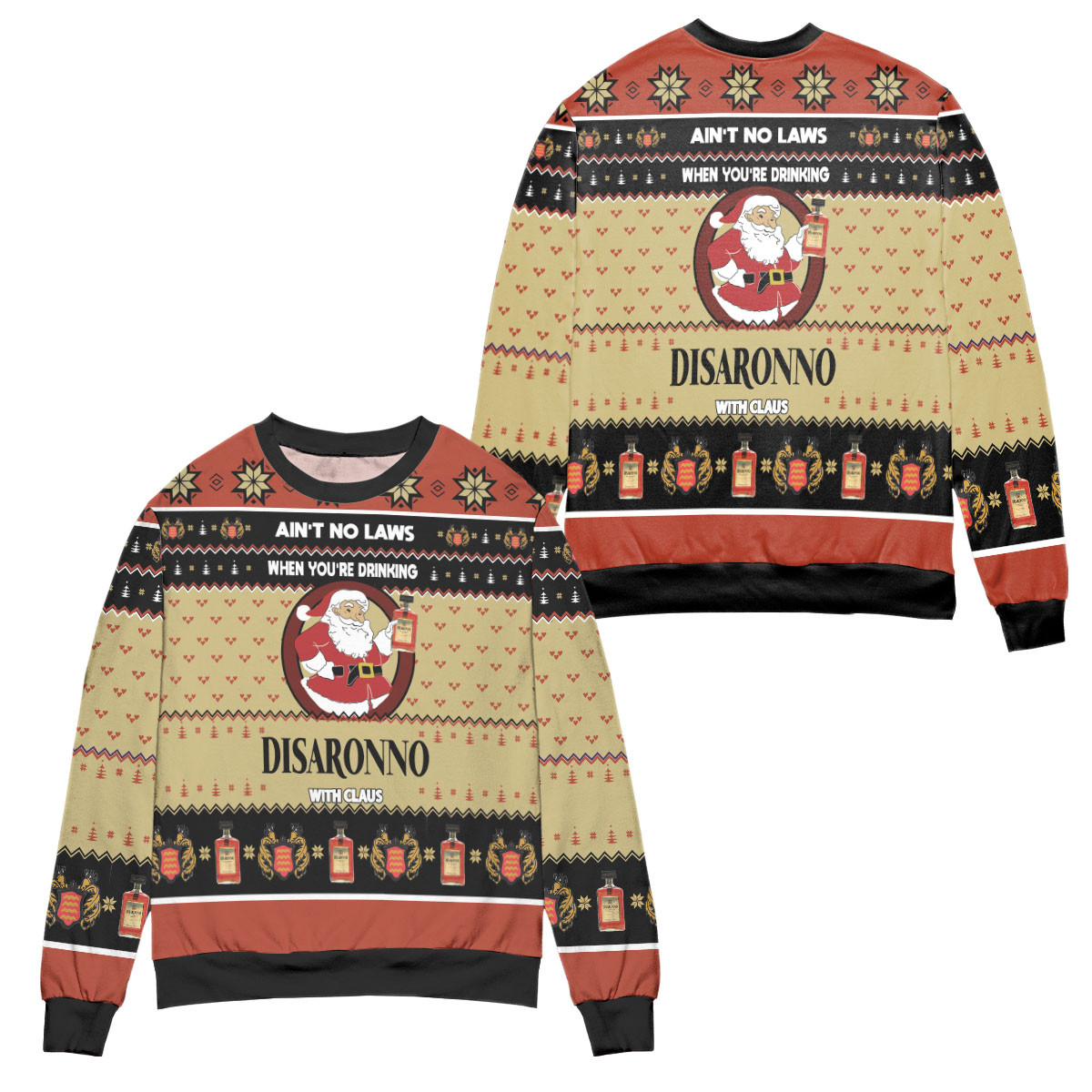 Ain’T No Laws When You’Re Drinking, Disaronno With Claus Ugly Christmas Sweater – All Over Print 3D Sweater