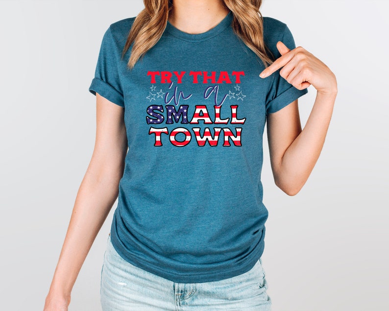 Jason Aldean Shirt, Try That In A Small Town, Try That In A Small Town Shirt, Jason Aldean Tee, American Flag Quote