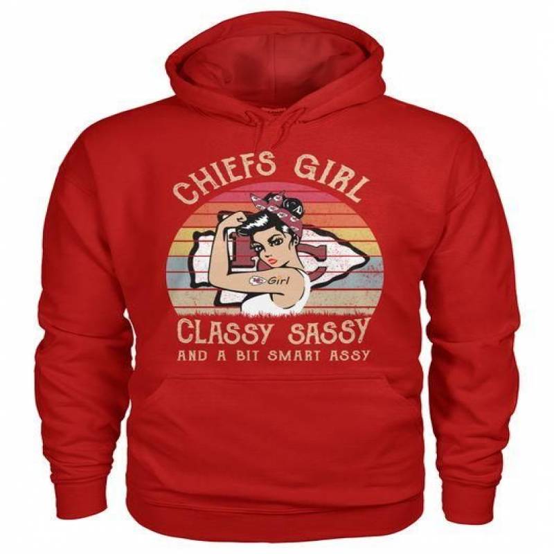 Kansas City Chiefs Girl Classy Sassy And Smart Assy Unisex Hoodie S-5Xl