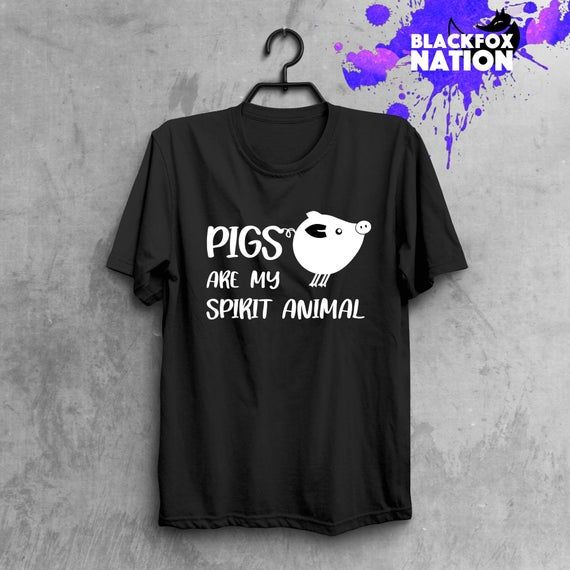 Pigs Are My Spirit Animals Funny Vegan T Shirt Shirts With Sayings Pig Print Shirt Animals Friend Gift Mood Tshirt Custom Quotes Tee Bf1086