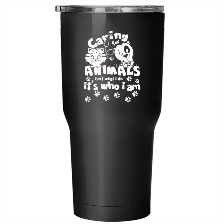 Caring For Animals Tumbler 30 oz Stainless Steel, Cute Gift For Vet Tech Travel Mug