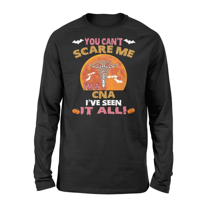 You Can’t Scare Me I’m A CNA I’ve Seen It All Halloween Long Sleeve T shirt