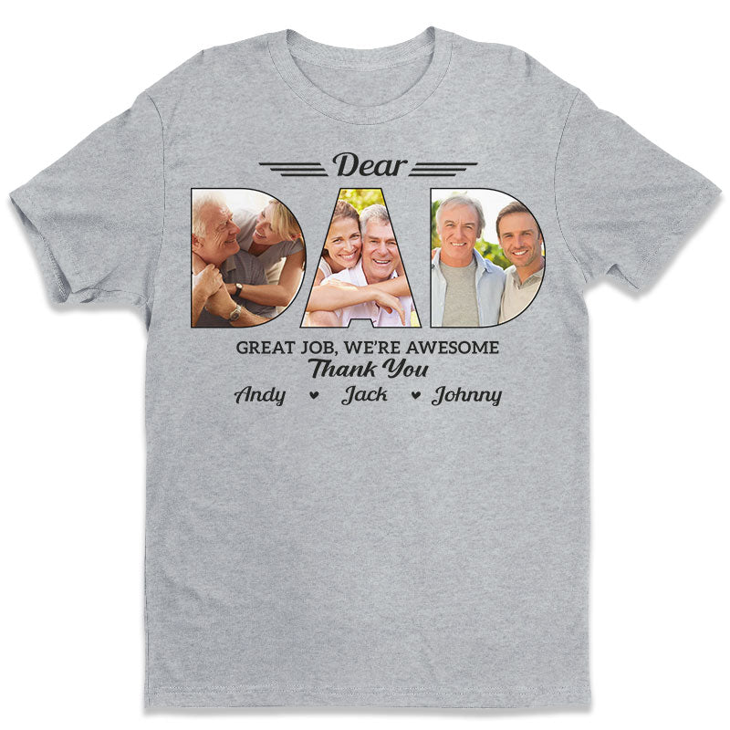 Custom Photo You Did Great Daddy – Family Personalized Custom Unisex T-Shirt, Hoodie, Sweatshirt – Father’S Day, Birthday Gift For Dad