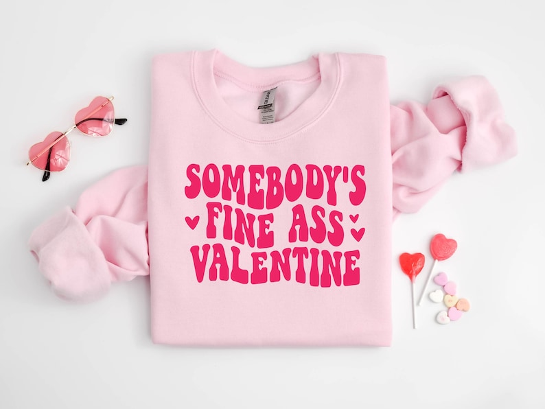 Someone’s Fine Ass Valentine Sweatshirt and T-shirts for Valentine’s Day, Valentine’s gift for her, Gift for Him, Valentine, Be My Valentine