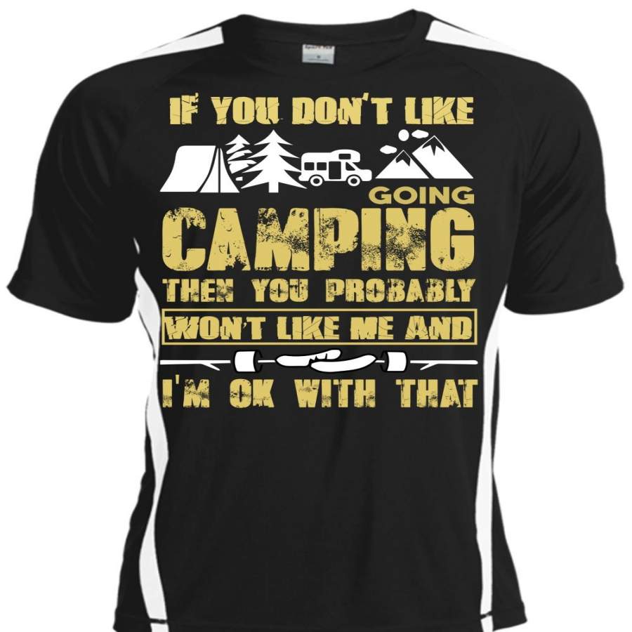 You Don’t Like Camping T Shirt, Being A Camper T Shirt, Cool Shirt