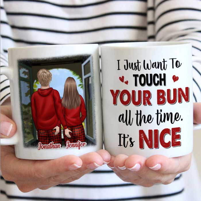 I Just Want To Touch Your Bun All The Time – Gift For Couples, Personalized Mug