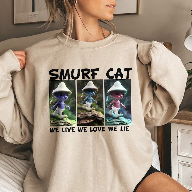 We Live We Love We Lie Smurf Cat Sweatshirt, The Smurf Cat Meme Shirt ...