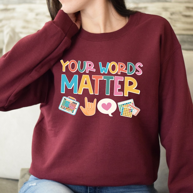 Your Words Matter Shirt, AAC SPED Teacher Inclusion Tshirt, Neurodiversity Bcba Slp OT Teachers Gift,Language Special Education,Words Matter