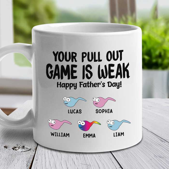 Your Pull Out Game Is Weak – Gift For Dads – Personalized Mug