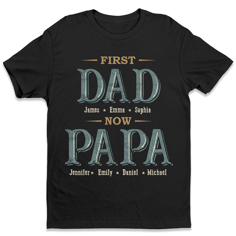 First Dad Now Grandpa – Family Personalized Custom Unisex T-Shirt, Hoodie, Sweatshirt – Father’S Day, Birthday Gift For Dad, Grandpa