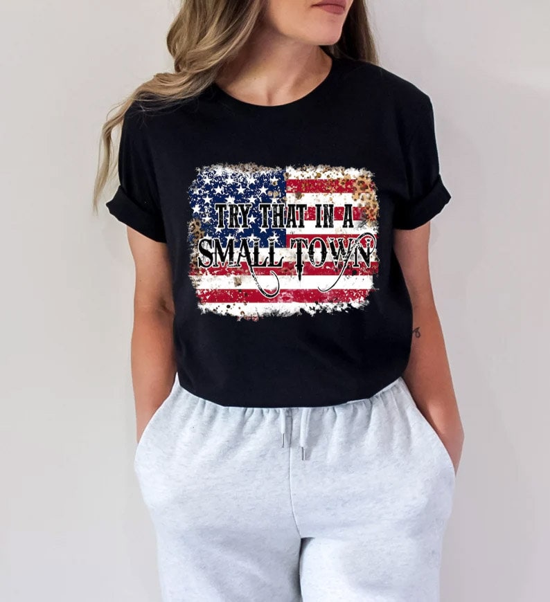 Try That In A Small Town Shirt, Jason Aldean Tank Top, Country Song T-Shirt, Western Women Tank Top, American Flag Quote