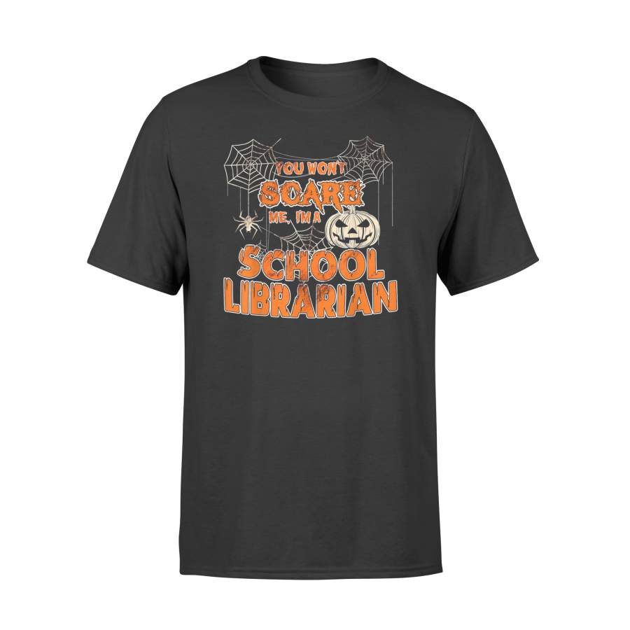 You Won’t Scare Me I’m a School Librarian Halloween T-Shirt – Premium T-shirt