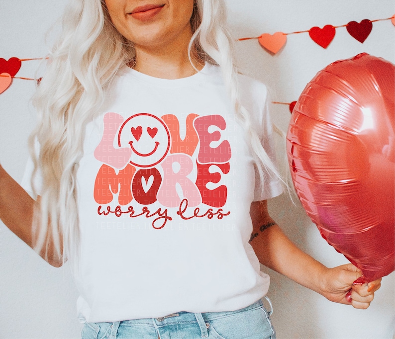 Love More Worry Less Shirt, Valentines Day Tshirt, Cute Retro Vday True Love Tee, V-Day, Girl Power Valentine Shirt, Galentines Gift