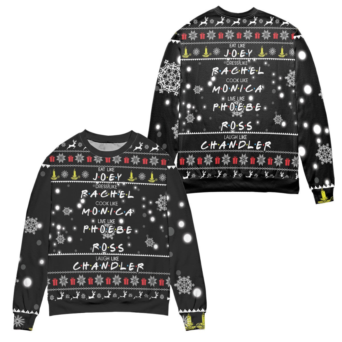 Friends Eat Like Joey Dress Like Rachel Snowflake Pattern Ugly Christmas Sweater – All Over Print 3D Sweater – Black