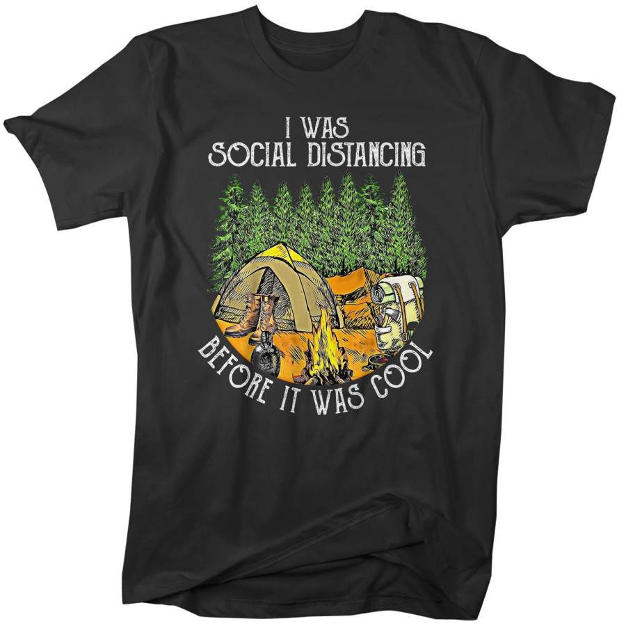 Men’s Social Distancing T Shirt Before It Was Cool Shirt Camping Shirt Hipster Shirt Camper Social Distance Introvert Shirt