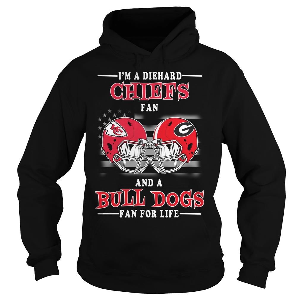 Im A Diehard Kansas City Chiefs Fan And A Georgia Bulldogs Fan For Life Football Helmets Shirts