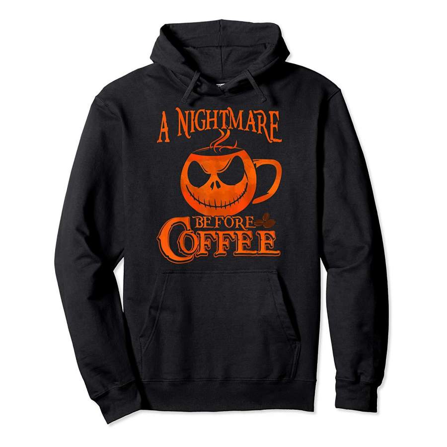 A Nightmare Before Coffee Funny Halloween Gift Shirt Hoodie Premium Tee