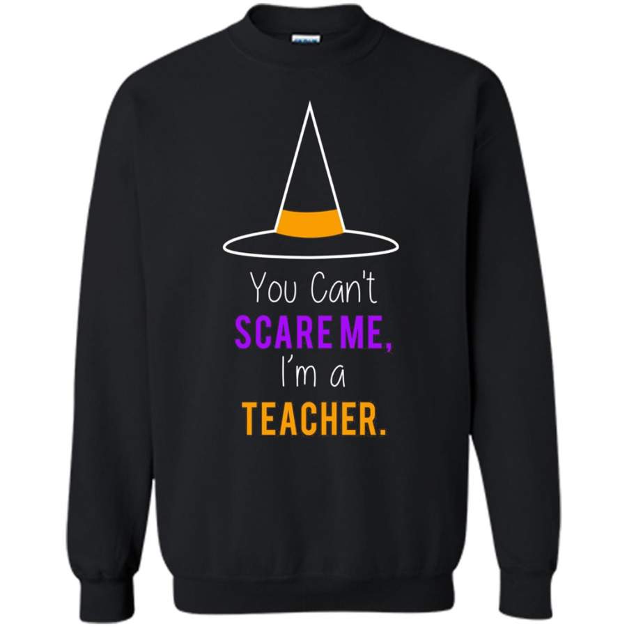 You Can’t Scare Me I’m A Teacher T-shirt Funny Halloween T-Shirt