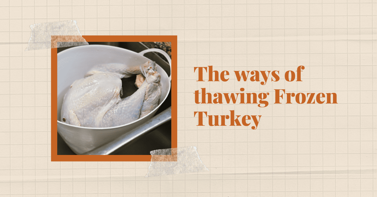 The ways of thawing Frozen Turkey