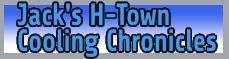 <!--Site Name-->Jack's H-Town Cooling Chronicles<!--endSite Name-->