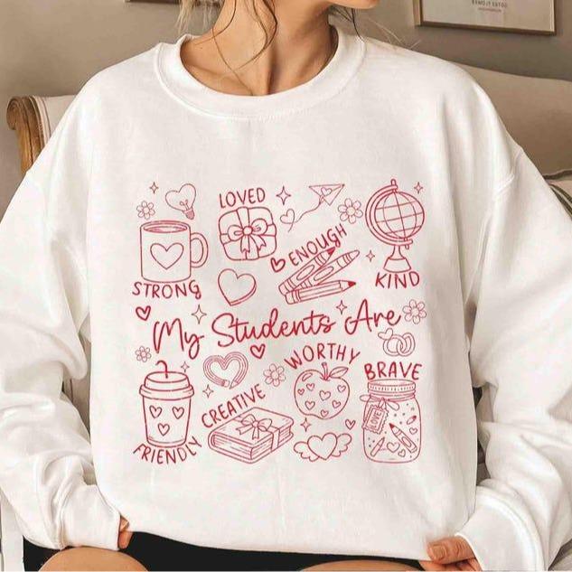 My Students Are Valentines Sweatshir …