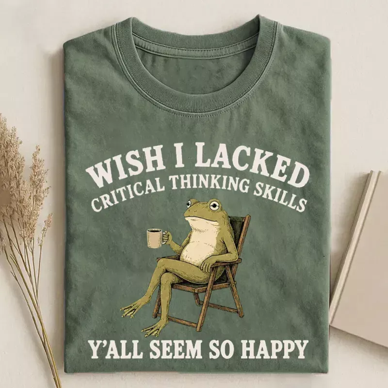 Wish I Lacked Critical Thinking Skil …