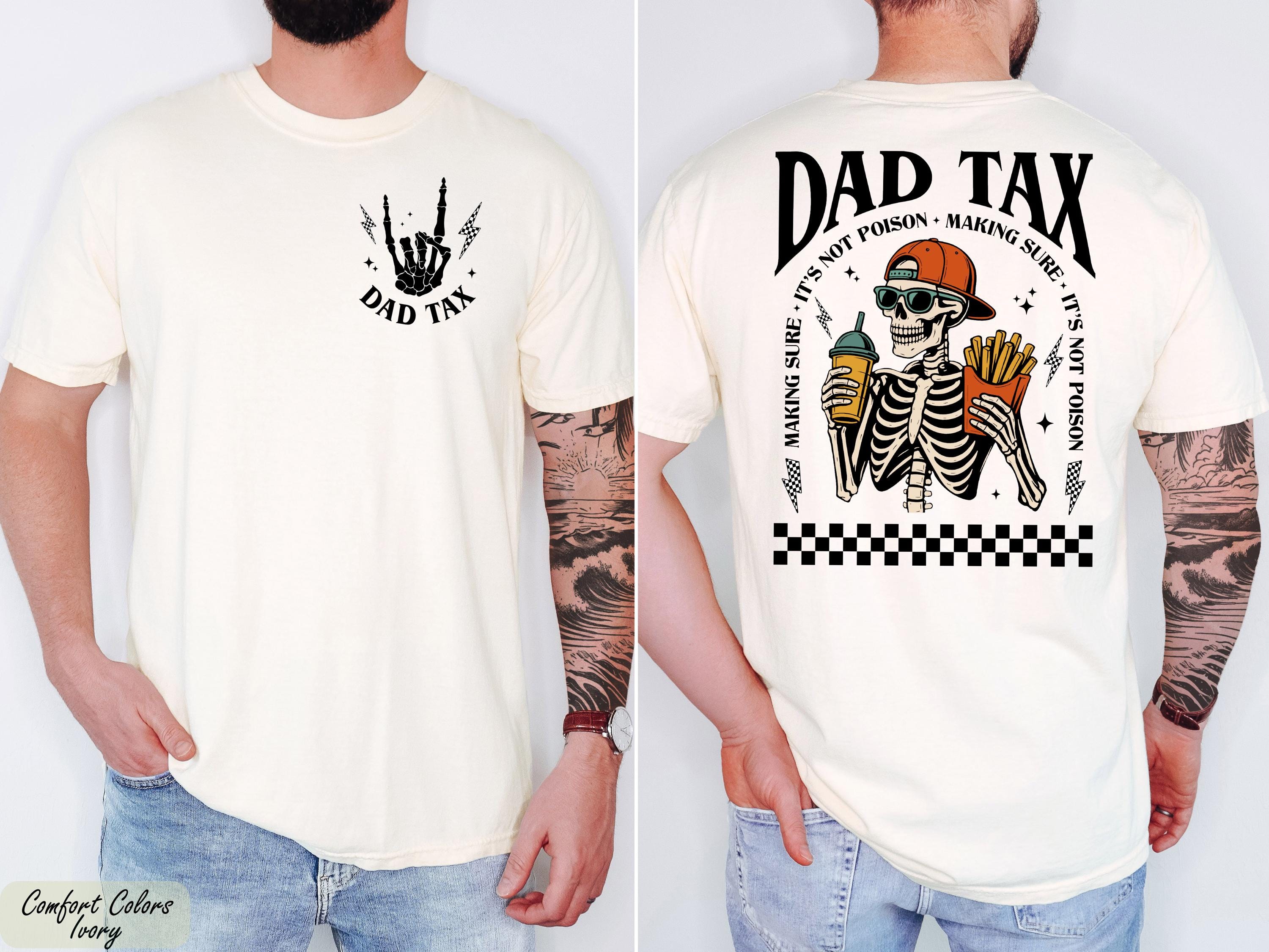 Comfort Colors Funny Dad Tax Shirt, …