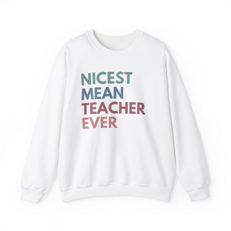 Nicest Mean Teacher Ever Unisex Swea &hellip;