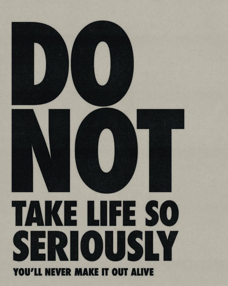 Do Not Take Life So Seriously Poster …