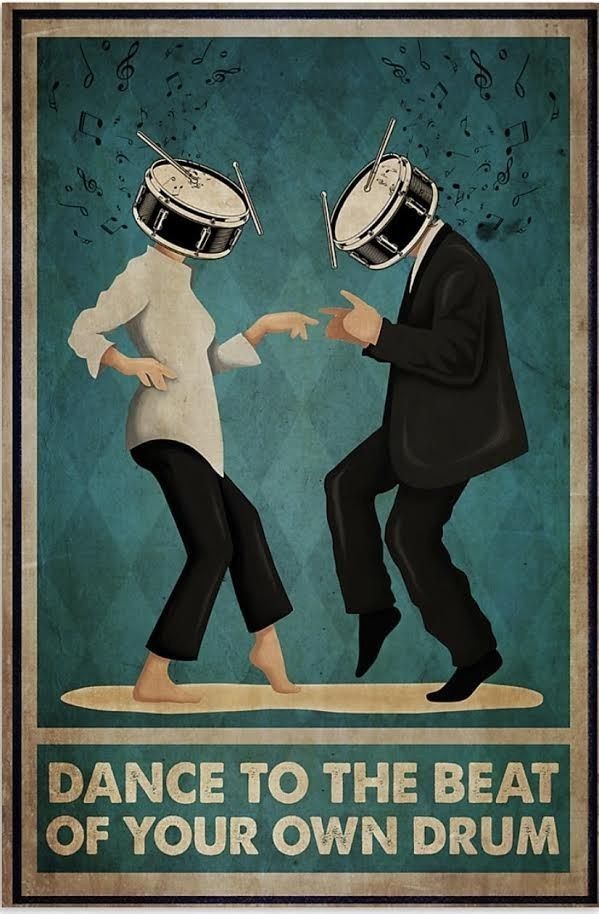 Dance to the Beat of Your Own Drum P …