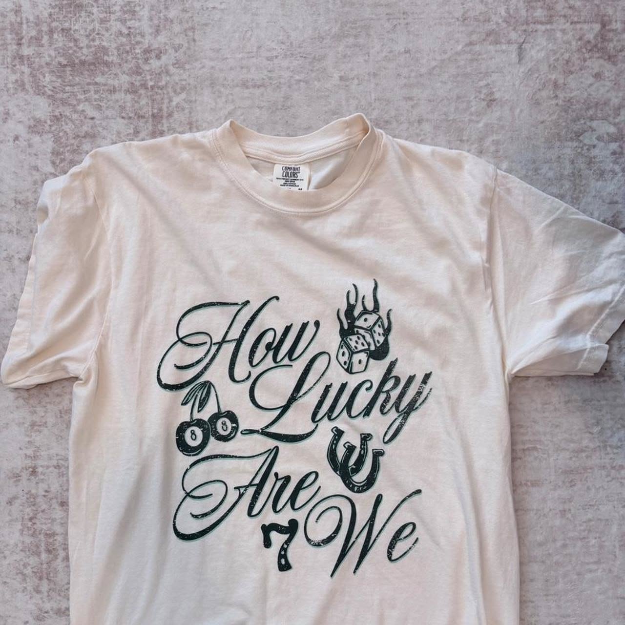 How Lucky Are We T-Shirt – Western …