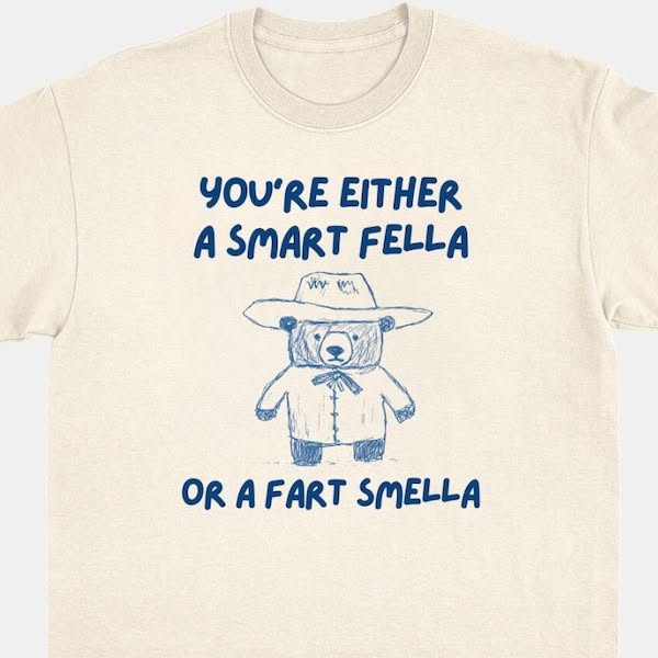 Smart Fella or Fart Smella T-Shirt …