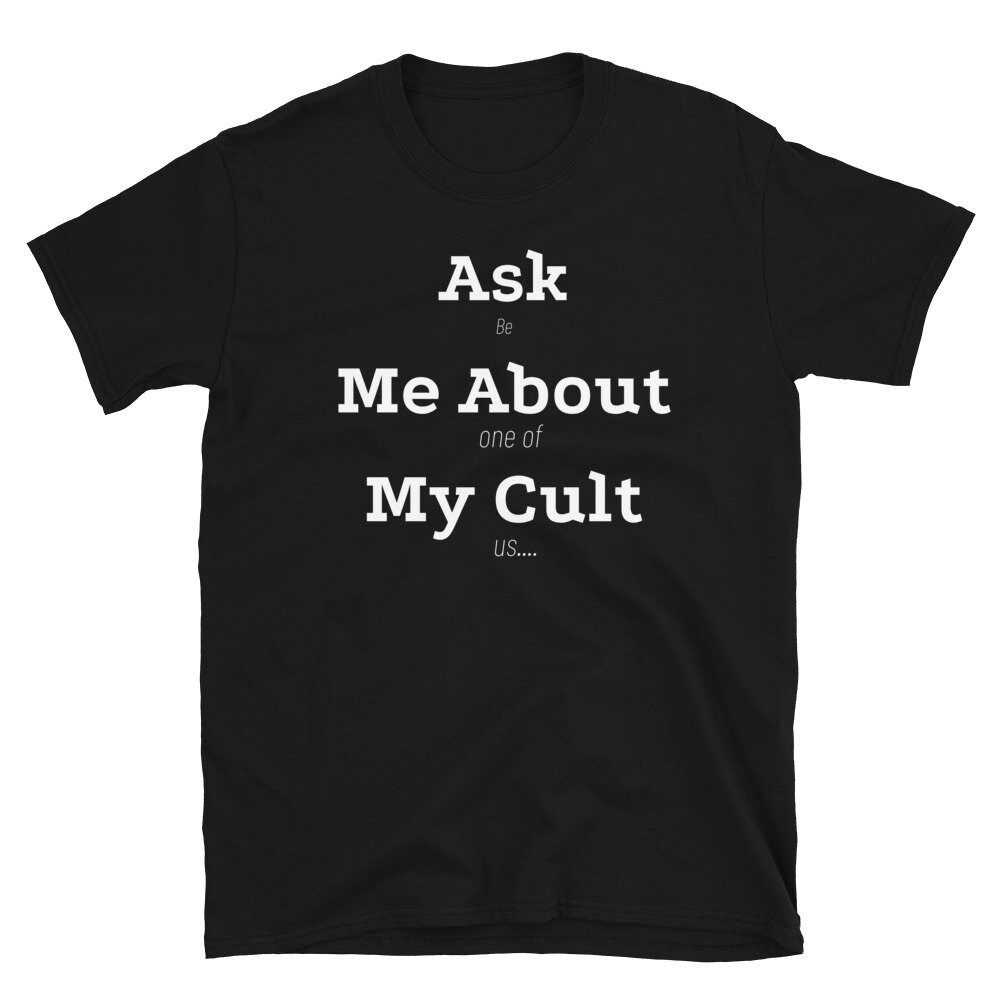 Ask Me About My Cult (Be One of Us)  &hellip;