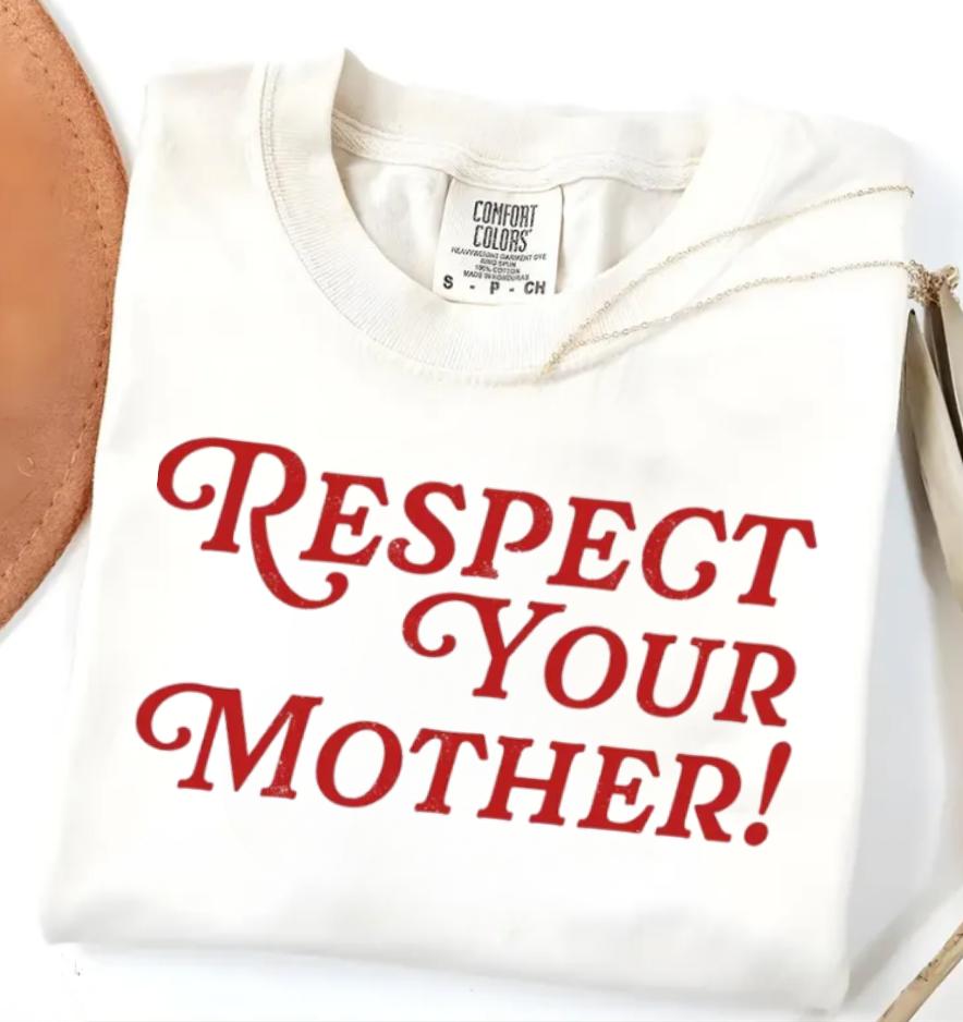 Comfort Colors Respect Your Mother S …