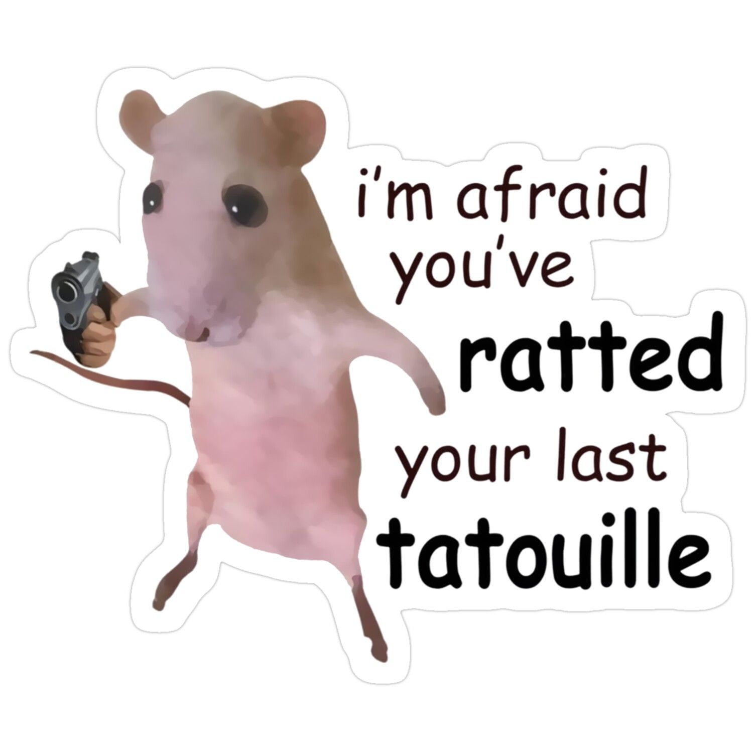 I’m Afraid You’ve Ratted Your La …